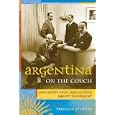 Argentina on the Couch: Psychiatry, State, and Society, 1880 to the Present (Dialogos (Albuquerque, N.M.).) by  Mariano Plotkin and Lyman L. Johnson