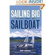 Sailing Big on a Small Sailboat by Jerry D. Cardwell and Dieter Loibner