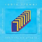 Robin Trower – Where You Are Going To