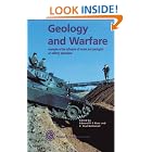 Geology of Warfare: Examples of the Influence of Terrain and Geologists on Military Operations by  E. P. F. Rose and C. P. Nathanail