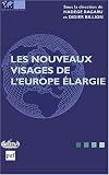 Les nouveaux visages de l'Europe �largie (bilingue anglais-fran�ais)