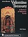 Valentine Treasury: A Century of Valentine Cards (Schiffer Book for Collectors with Values)