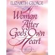 A Woman After God's Own Heart: A Bible Study Workbook by  Elizabeth George