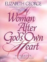 A Woman After God's Own Heart: A Bible Study Workbook