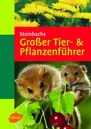 Produkt-Bild: Steinbachs Gro&szlig;er Tier - und Pflanzenf&uuml;hrer