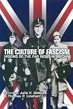 The Culture of Fascism: Visions of the Far Right in Britain