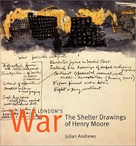 London's War: The Shelter Drawings of Henry Moore