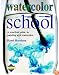 Watercolor School (Learn as You Go)