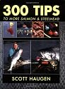 300 Tips to More Salmon & Steelhead