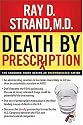 Death by Prescription: The Shocking Truth Behind an Overmedicated 