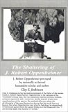 The Shattering of J. Robert Oppenheimer [VHS]