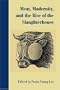 Meat, Modernity, and the Rise of the Slaughterhouse (Becoming Modern: New Nineteenth-Century Studies)