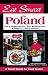 Eat Smart in Poland: How to Decipher the Menu, Know the Market Foods and Embark on a Tasting Adventure (Eat Smart in Poland)