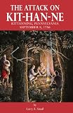 The Attack on Kit-Han-Ne: Kittanning, Pennsylvania September 8, 1756