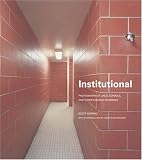 Review Center for American Places  / Institutional, Limited Edition: Photographs of Jails, Schools, and other Chicago Buildings (Center for American Places - Center Books on American Places)