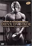Dieux du Stade: Making of 2004 Calendar