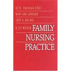Family Nursing Practice by  Beth Vaughan-Cole, Mary Ann Johnson, Judy A. Malone, and B. Lee Walker