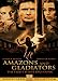 Amazons and Gladiators