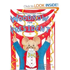 Woodrow for President: A Tail of Voting, Campaigns, and Elections
