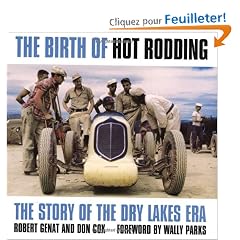 The Birth of Hot Rodding: The Story of the Dry Lakes Era