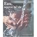 Eau, source de vie