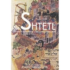 The Shtetl: A Creative Anthology of Jewish Life in Eastern Europe