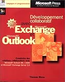 Informatique - D�veloppement collaboratif avec Microsoft Exchange et Microsoft Outlook, 1 CD-ROM inclus