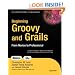 Beginning Groovy and Grails: From Novice to Professional