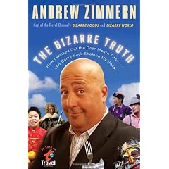 The Bizarre Truth: How I Walked Out the Door Mouth First . . . and Came Back Shaking My Head