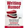 Writing Humor: Giving a Comedic Touch to All Forms&hellip by Ian Bernard