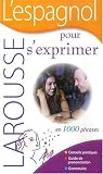 L espagnol pour s exprimer : En 1000 Phrases