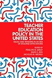 Teacher Education Policy in the United States: Issues and Tensions in an Era of Evolving Expectations