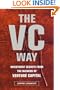The VC Way: Investment Secrets from the Wizards of Venture Capital
