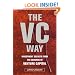 The VC Way: Investment Secrets from the Wizards of Venture Capital