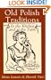 Old Polish Traditions in the Kitchen and at the Table (Hippocrene International Cookbook Series)