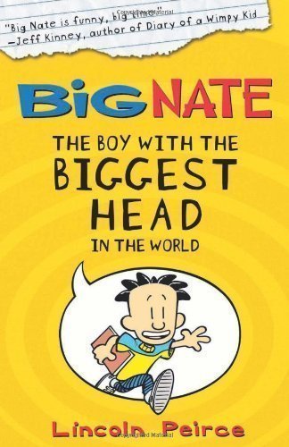 The Boy with the Biggest Head in the World (Big Nate, Book 1) by Peirce, Lincoln (2010)