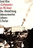 Euthanasie im NS- Staat. Die Vernichtung lebensunwerten Lebens-