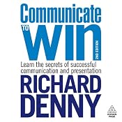 Communicate to Win | [Richard Denny]