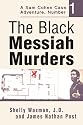 The Black Messiah Murders: A Sam Cohen Case Adventure, Number 1