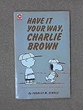Have it your way, Charlie Brown
