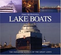 Lake Boats: The Enduring Vessels of the Great Lakes