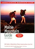 Maine Mountain Guide, 9th: AMC Guide to Hiking Trails of Maine, featuring Baxter State Park (AMC Hiking Guide Series)