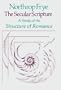 The Secular Scripture: A Study of the Structure of Romance (Charles Eliot Norton Lectures)
