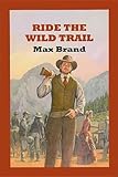 Ride the wild trail