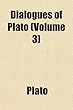 Dialogues of Plato (Volume 3)