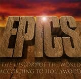 Epics - The History Of The World According To Hollywood