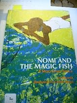 Nomi and the magic fish;: A story from Africa