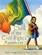 Child of the Civil Rights Movement (Junior Library Guild Selection)