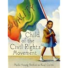 Click here to buy Child of the Civil Rights Movement (Junior Library Guild Selection) by Paula Young Shelton and Raul Colon.