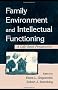 Family Environment and Intellectual Functioning: A Life-Span Perspective